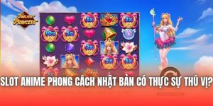 Slot Anime Phong Cách Nhật Bản Có Thực Sự Thú Vị?